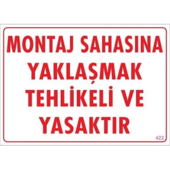 Mey İthalat® Montaj Sahası Uyarı Levhası 25x35 KOD:422