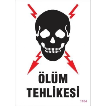 Mey İthalat® Ölüm Tehlikesi Uyarı Levhası 25x35 KOD:1104