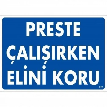 Mey İthalat® Preste Çalışırken Elini Koru Uyarı Levhası 25x35 KOD:259