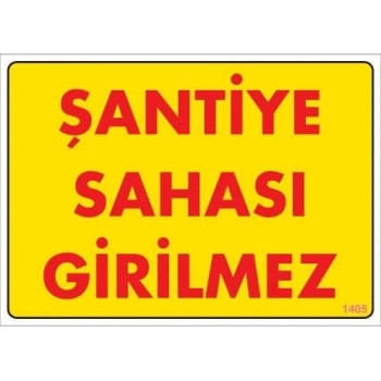 Mey İthalat® Şantiye Sahası Uyarı Levhası 25x35 KOD:1405