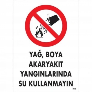 Mey İthalat® Yağ Boya Akaryakıt Yağlarında Su Kullanmayın Uyarı Levhası 25x35 KOD:862