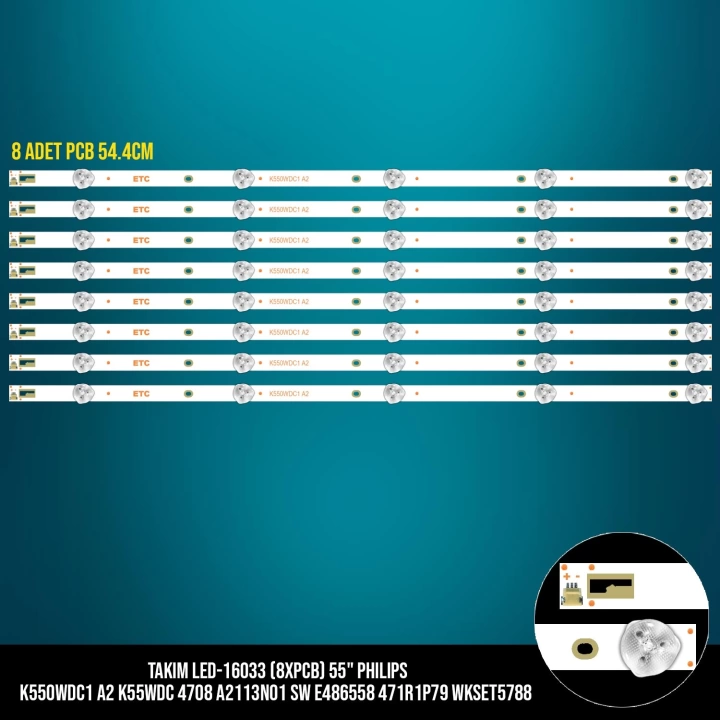 TAKIM LED-133 (8XPCB) 55 K550WDC1 A2 K55WDC 4708 A2113N01 SW E486558 471R1P79 WKSET5788 ETC