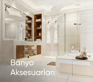 Banyo Aksesuarları