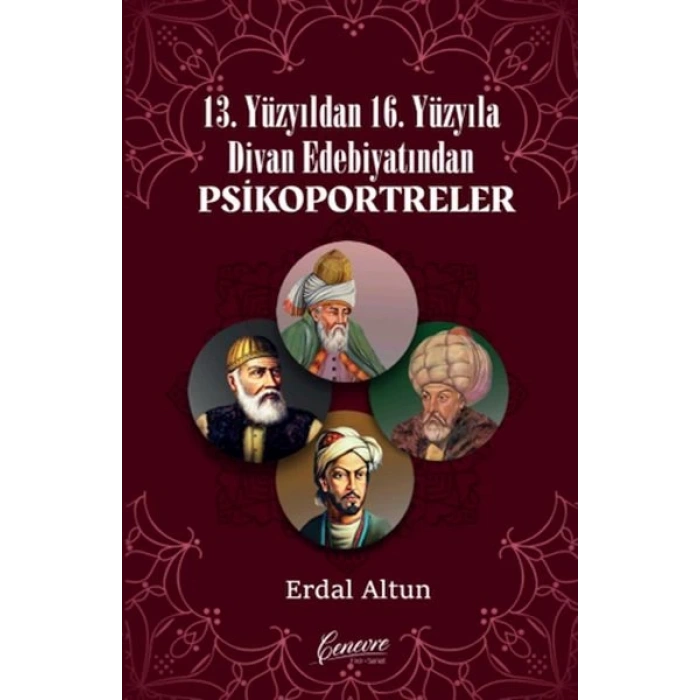 13. Yüzyıldan 16. Yüzyıla Divan Edebiyatından Psikoportreler