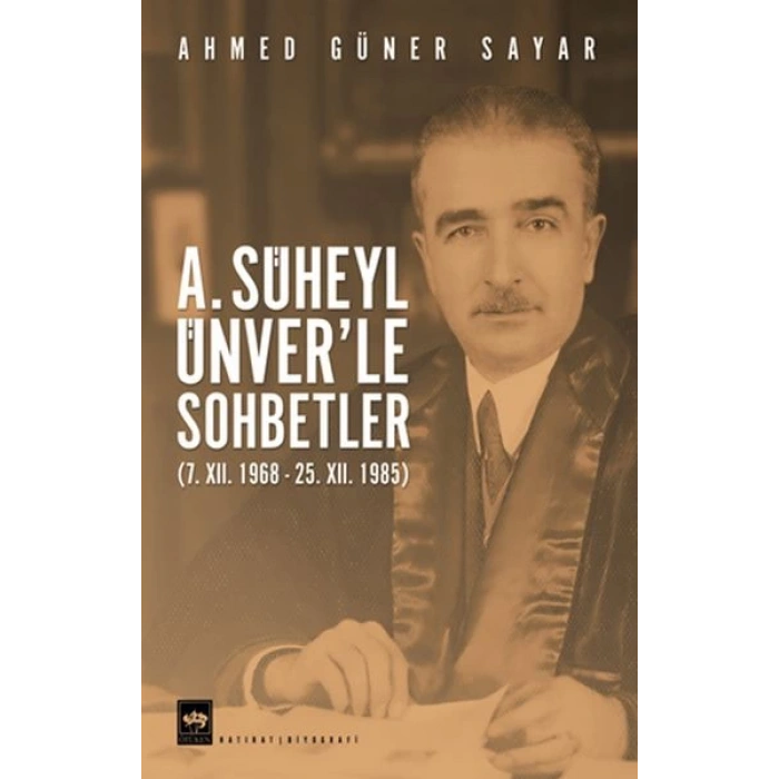 A. Süheyl Ünver’le Sohbetler