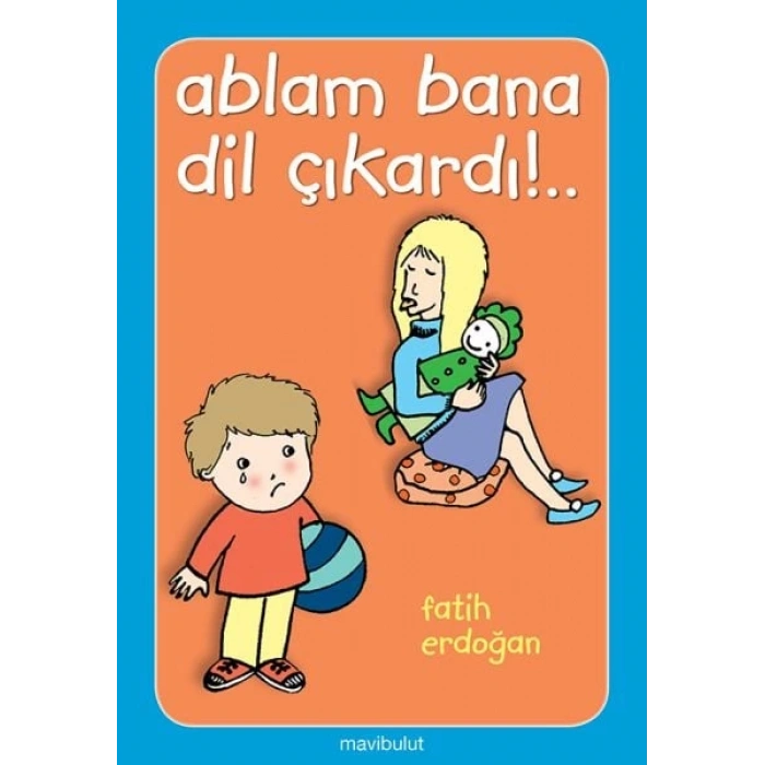 Ablam Bana Dil Çıkardı!..