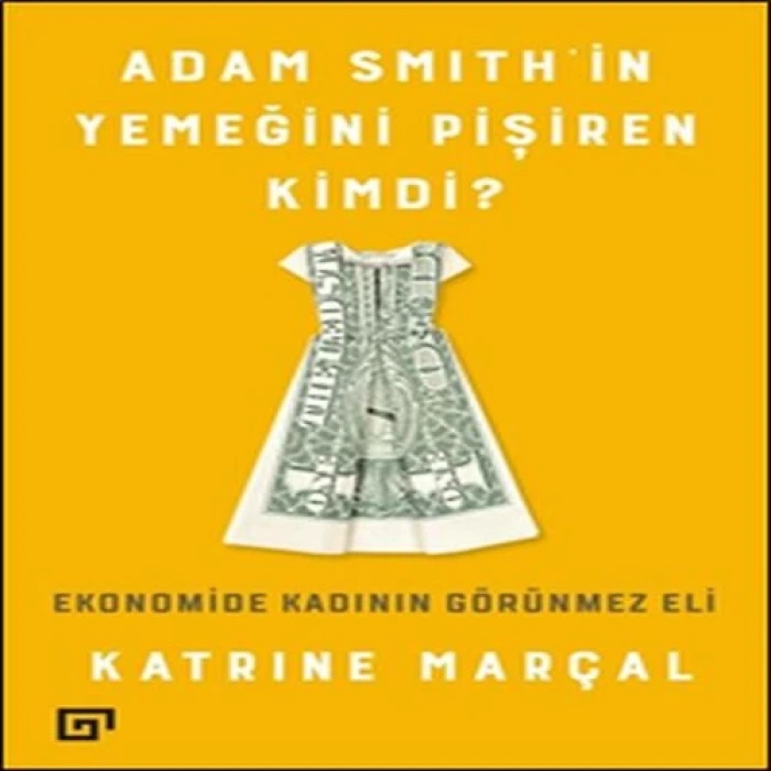 Adam Smithin Yemeğini Pişiren Kimdi?
