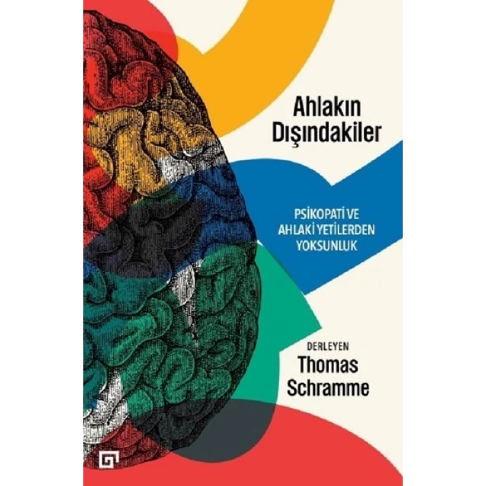 Ahlakın Dışındakiler Psikopati ve Ahlaki Yetilerden sunluk