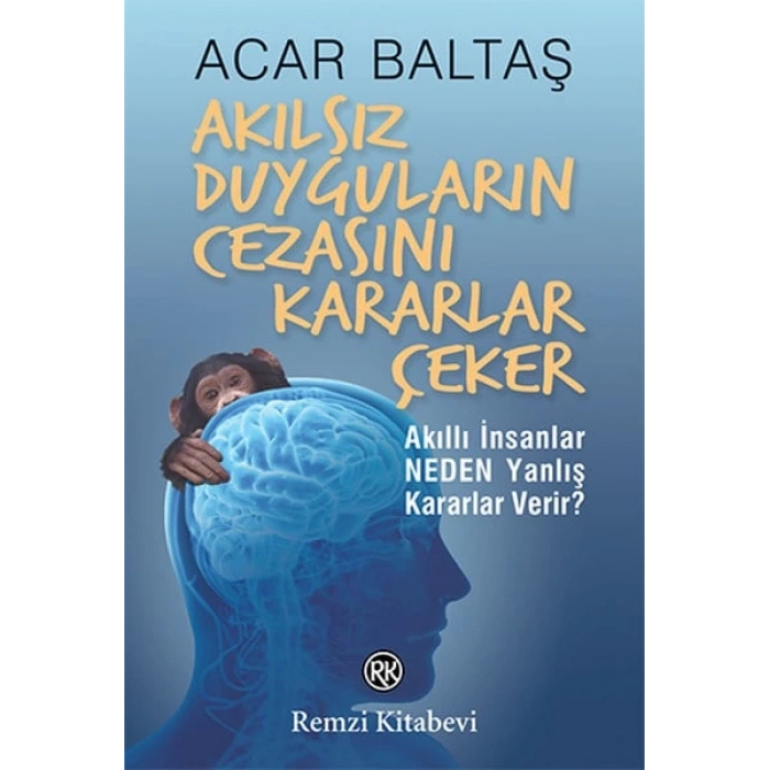 Akılsız Duyguların Cezasını Kararlar Çeker