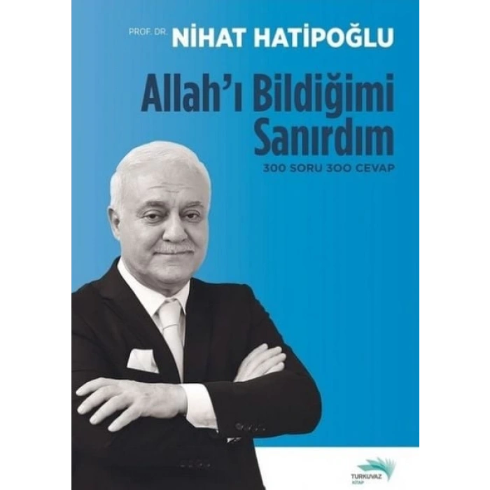Allahı Bildiğimi Sanırdım - 300 Soru 300 Cevap