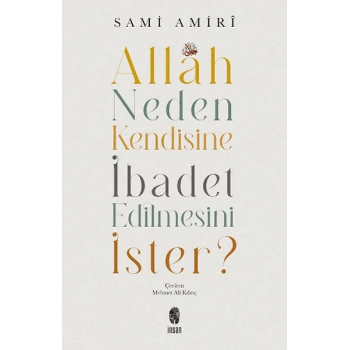 Allah Neden Kendisine İbadet Edilmesini İster?