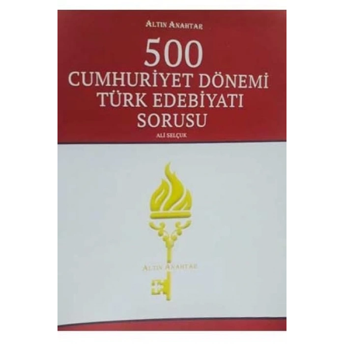Altın Anahtar 500 Cumhuriyet Dönemi Türk Edebiyatı Sorusu