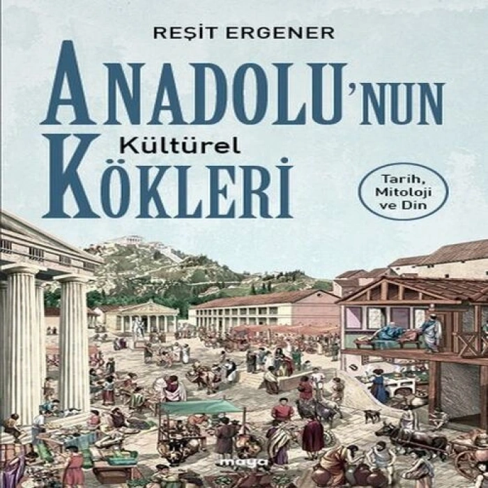 Anadolu’nun Kültürel Kökleri