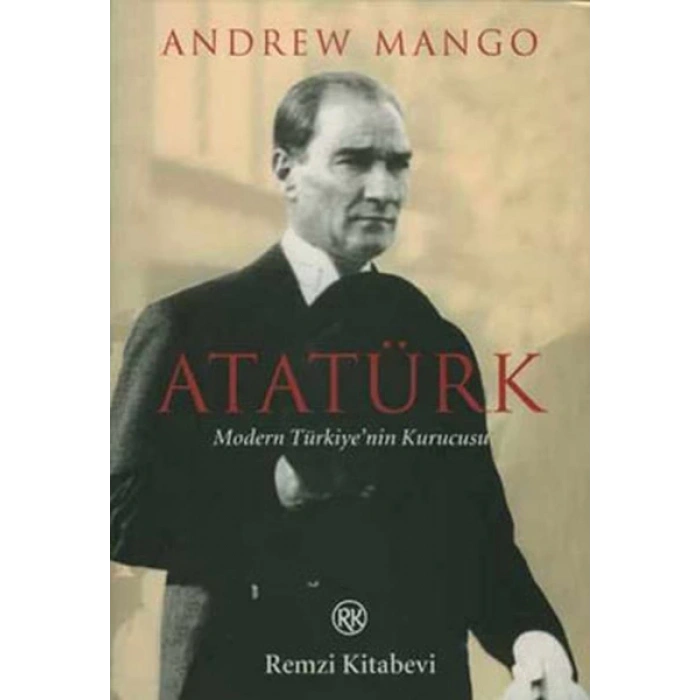 Atatürk - Modern Türkiyenin Kurucusu