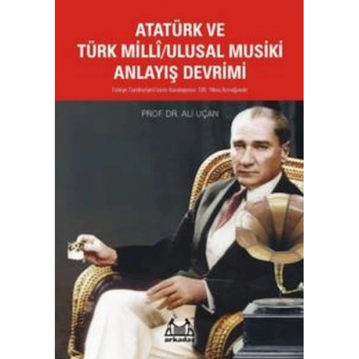 Atatürk Ve Türk Milli/Ulusal Musiki Anlayış Devrimi