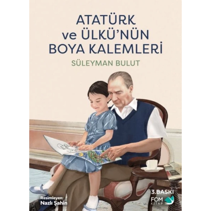 Atatürk ve Ülkünün Boya Kalemleri