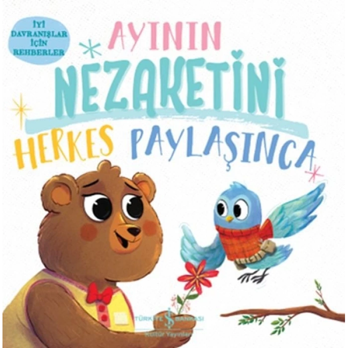 Ayının Nezaketini Herkes Paylaşınca - İyi Davranışlar İçin Rehberler