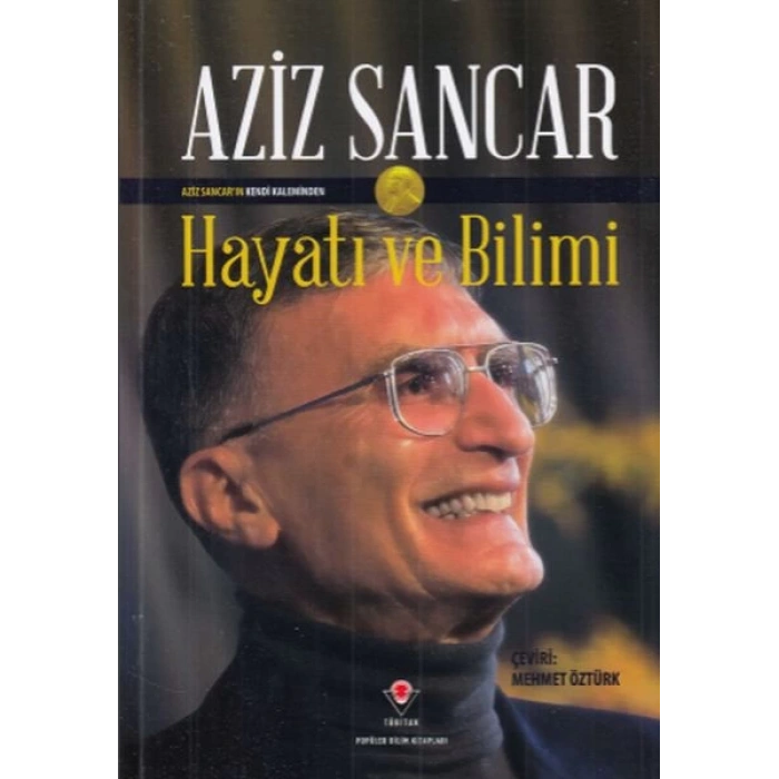 Aziz Sancar Hayatı ve Bilimi (Ciltli)