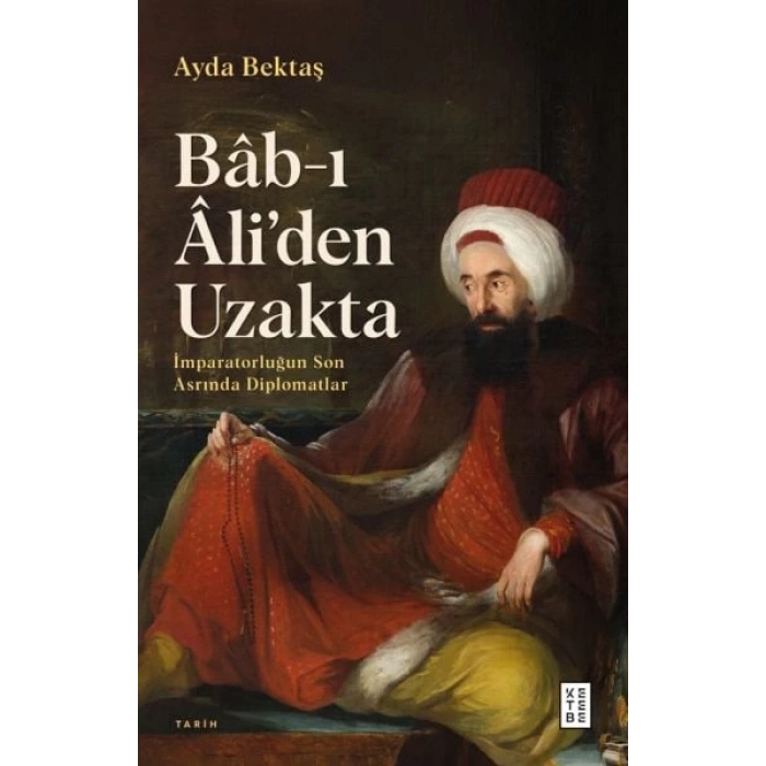 Bâb-ı Âli’den Uzakta