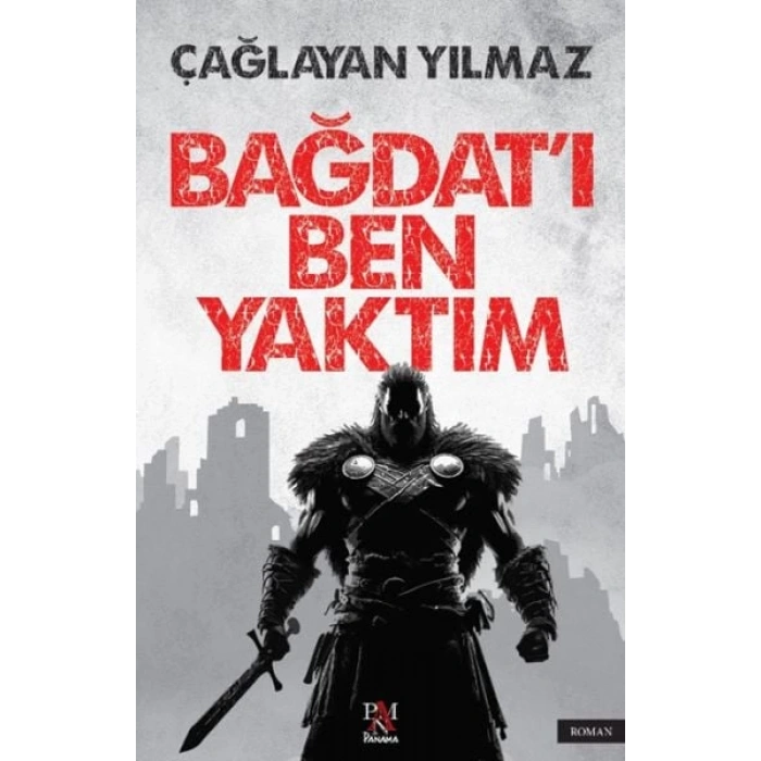 Bağdat’ı Ben Yaktım