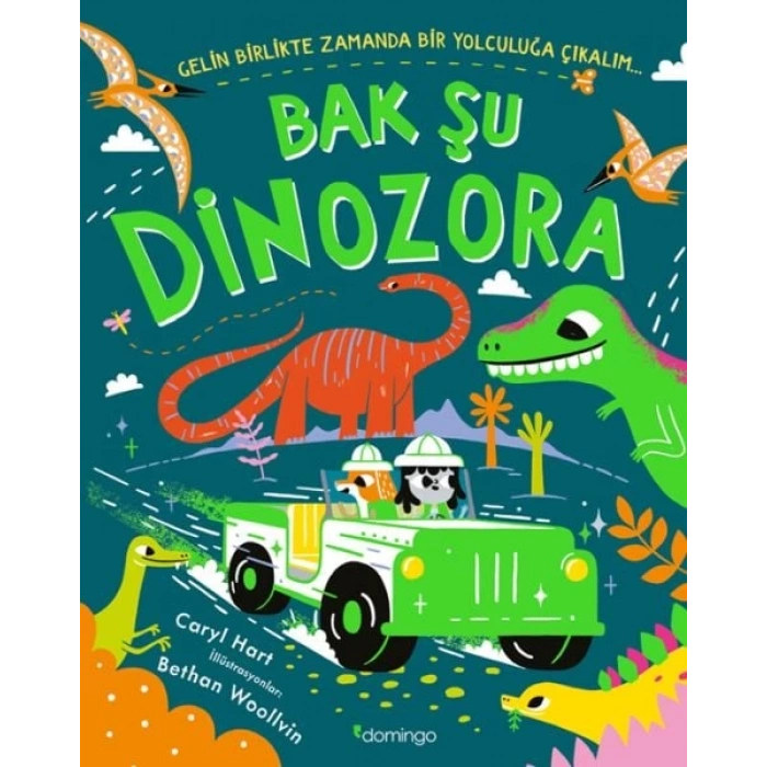 Bak Şu Dinozora - Gelin Birlikte Zamanda Bir Yolculuğa Çıkalım
