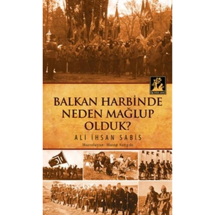 Balkan Harbinde Neden Mağlup Olduk?