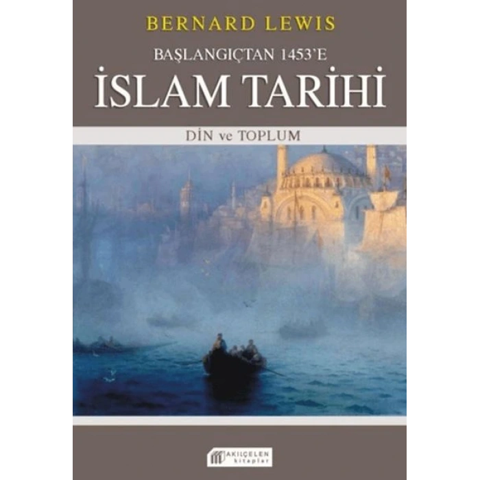 Başlangıçtan 1453e İslam Tarihi - Din ve Toplum