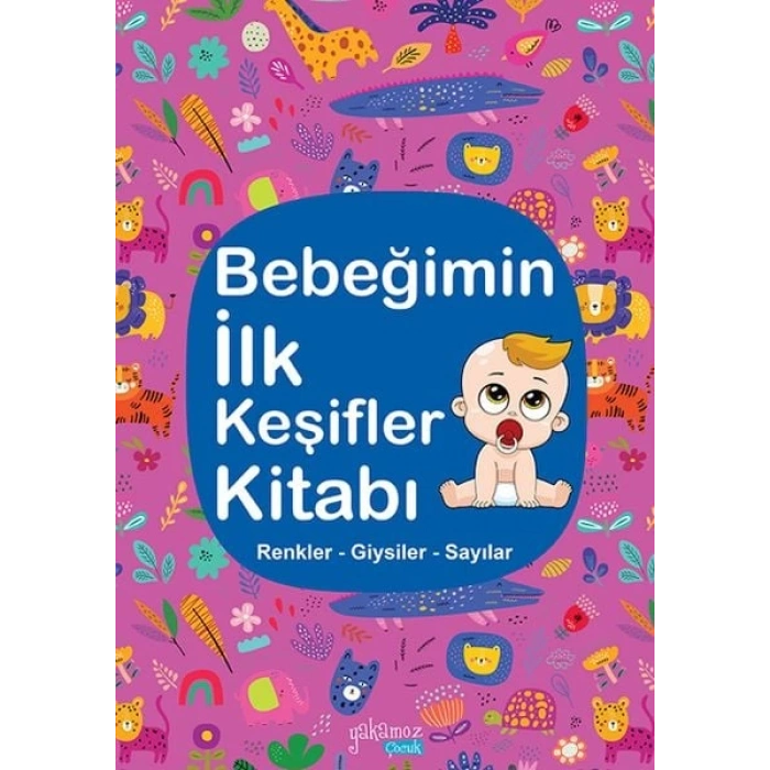 Bebeğimin İlk Keşifler Kitabı - Renkler – Giysiler - Sayılar
