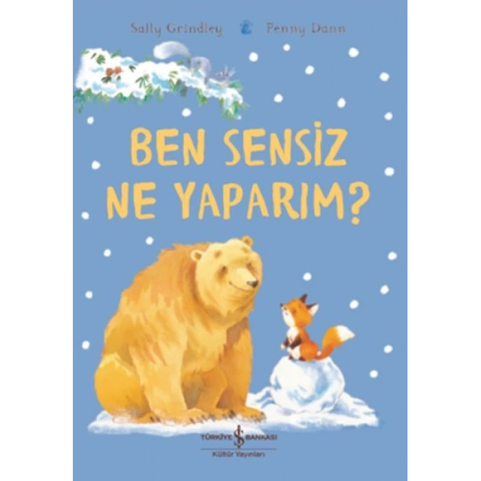 Ben Sensiz Ne Yaparım?