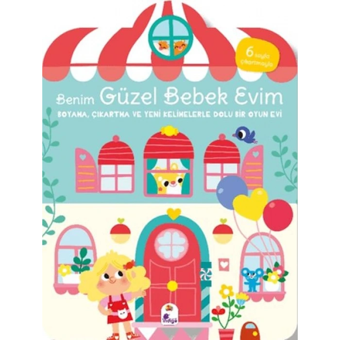 Benim Güzel Bebek Evim-Boyama,Çıkartma ve Yeni Kelimelerle Dolu Bir Oyun Evi(6 Sayfa Çıkartma)
