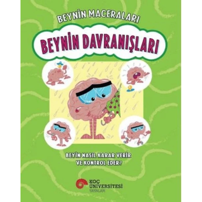 Beynin Maceraları - Beynin Davranışları Beyin Nasıl Karar Verir Ve Kontrol Eder?