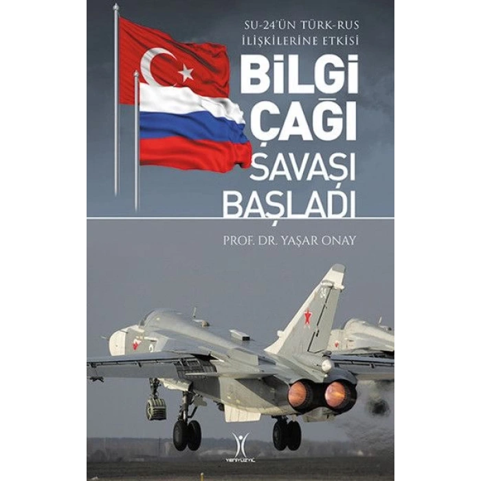Bilgi Çağı Savaşı Başladı - Su-24ün Türk-Rus İlişkilerine Etkisi