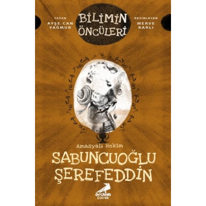 Bilimin Öncüleri - Amasyalı Hekim Sabuncuoğlu Şerefeddin