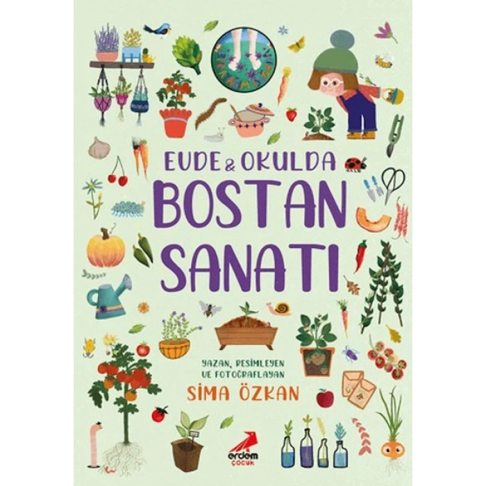 Bir Ayağım Doğada Serisi - Evde ve Okulda Bostan Sanatı