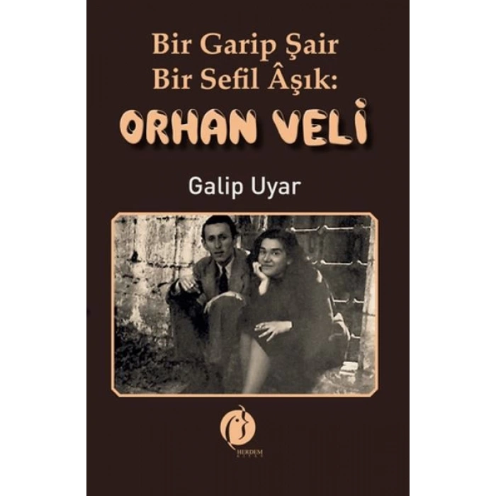 Bir Garip Şair - Bir Sefil Aşık Orhan Veli