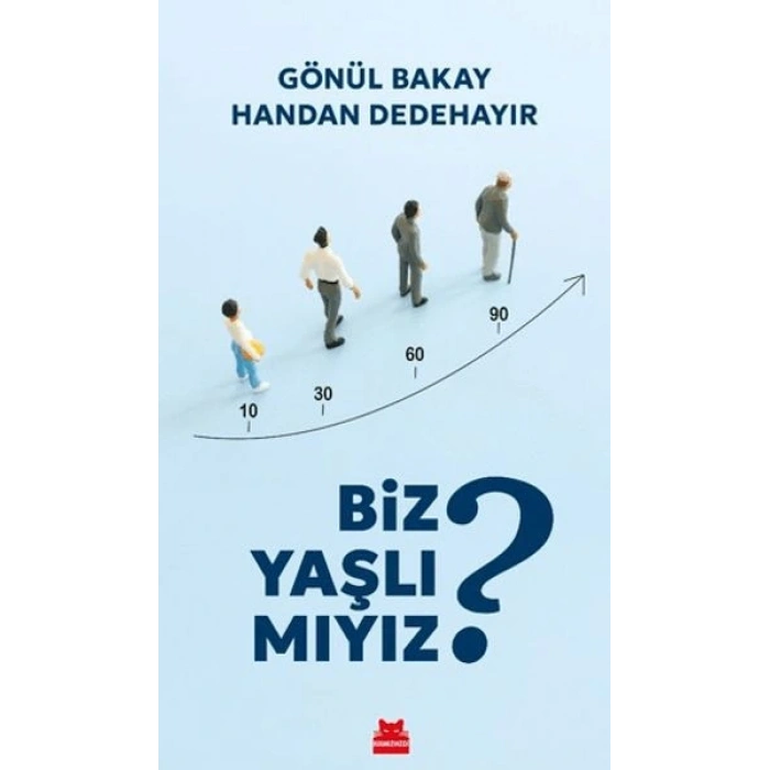 Biz Yaşlı Mıyız?
