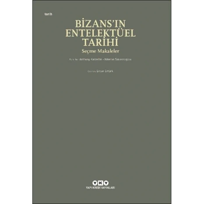 Bizans’ın Entelektüel Tarihi - Seçme Makaleler
