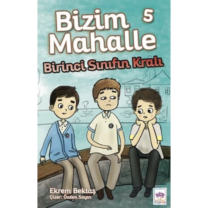 Bizim Mahalle 5 - Birinci Sınıfın Kralı