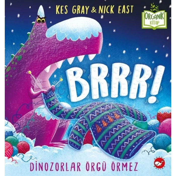 Brrr! Dinozorlar Örgü Örmez - Organik lar