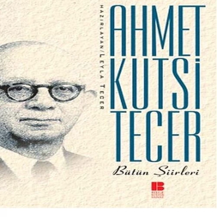 Bütün Şiirleri Ahmet Kutsi Tecer