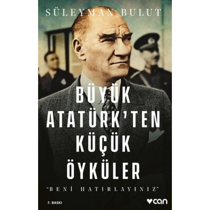 Büyük Atatürkten Küçük Öyküler- Beni Hatırlayınız