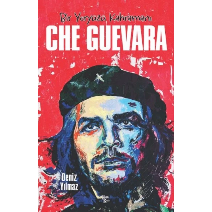 Che Guevara - Bir Yeryüzü Kahramanı