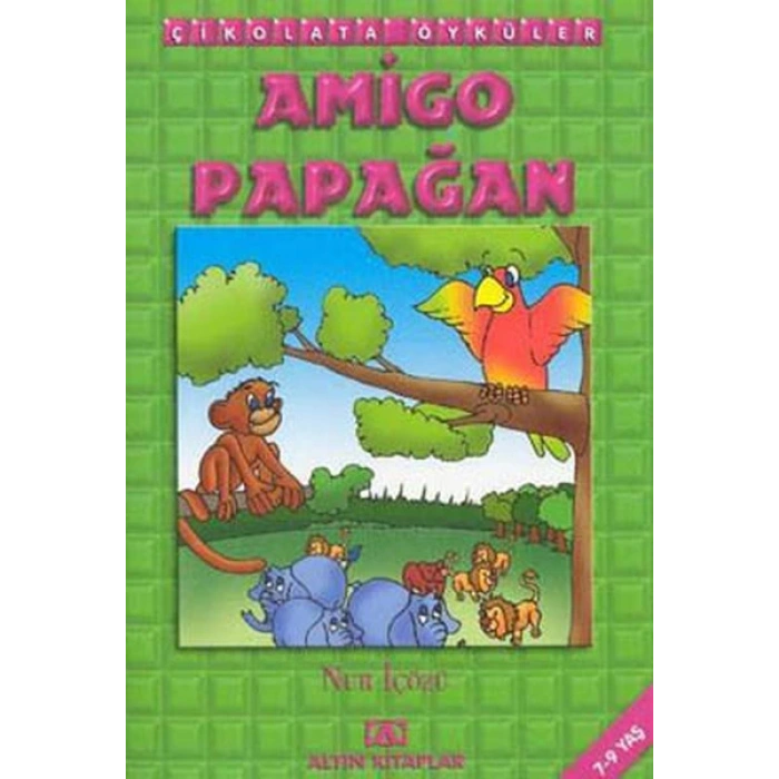Çikolata Öyküler:Amigo Papağan