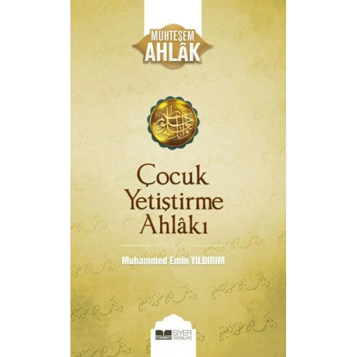 Çocuk Yetiştirme Ahlakı - Muhteşem Ahlak Serisi 3