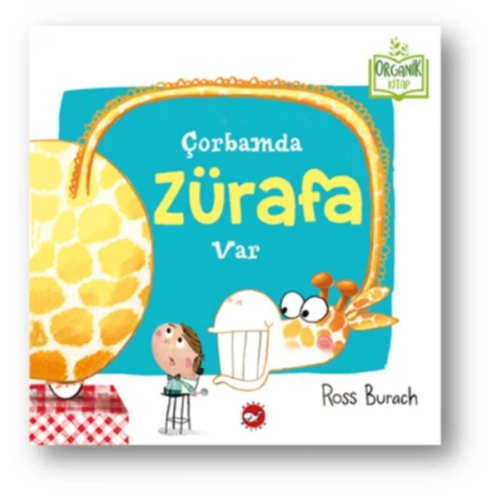 Çorbamda Zürafa Var (Ciltli) - Organik lar