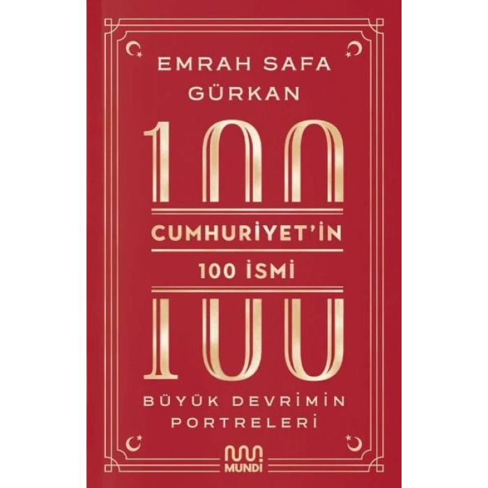 Cumhuriyetin 100 İsmi: Büyük Devrimin Portreleri