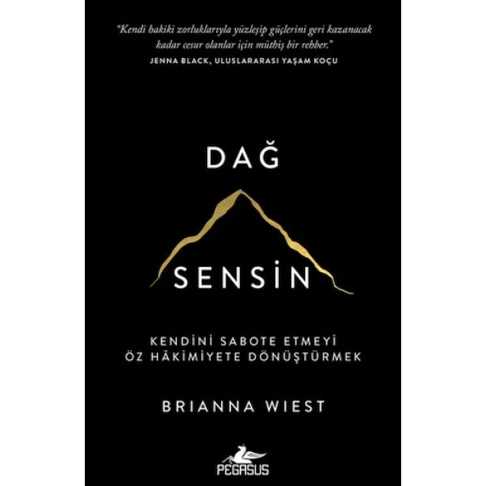 Dağ Sensin: Kendini Sabote Etmeyi Öz Hakimiyete Dönüştürmek