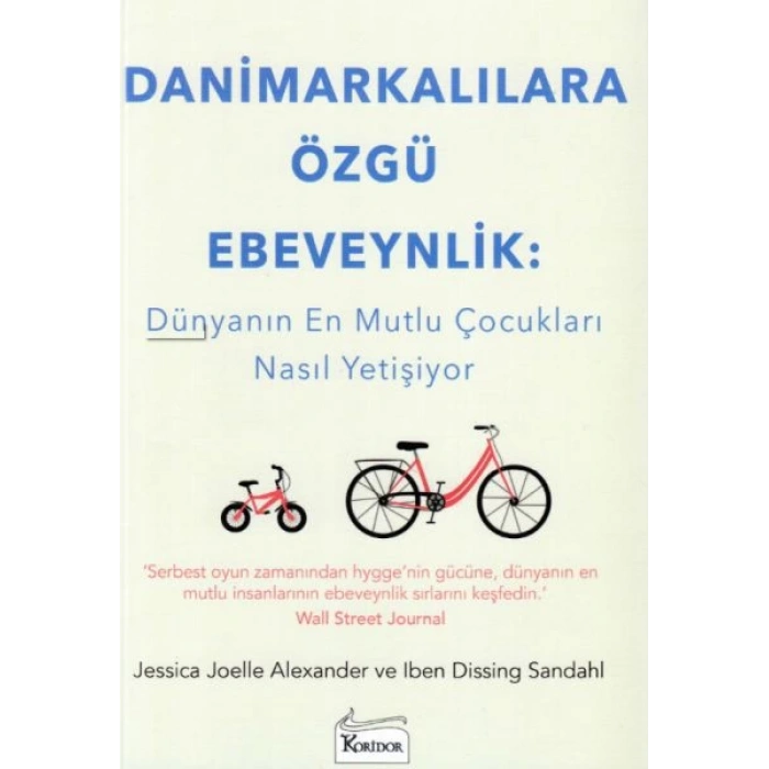 Danimarkalılara Özgü Ebeveynlik - Dünyanın En Mutlu Çocukları Nasıl Yetişiyor