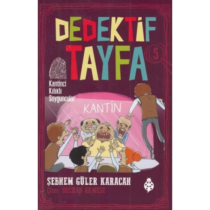 Dedektif Tayfa 5 - Kantinci Kılıklı Soyguncular