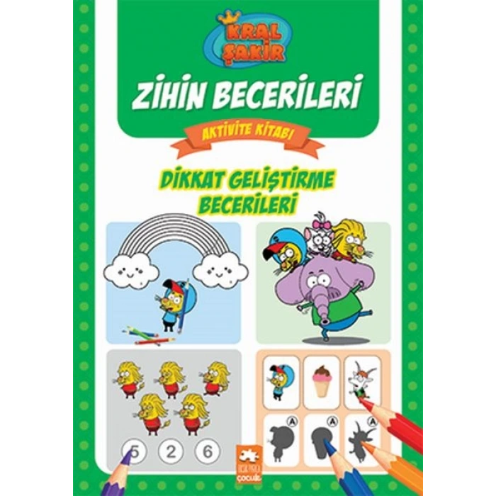 Dikkat Geliştirme Becerileri - Kral Şakir Zihin Becerileri Aktivite Kitabı